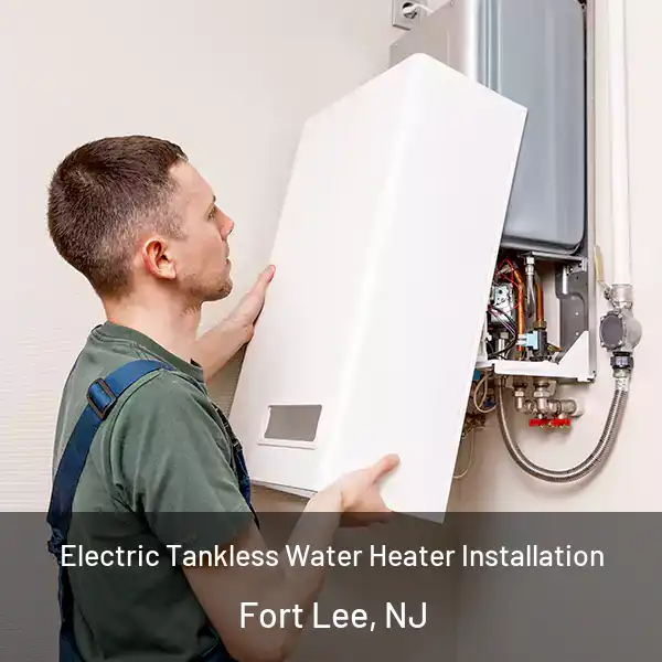  Electric Tankless Water Heater Installation Fort Lee, NJ