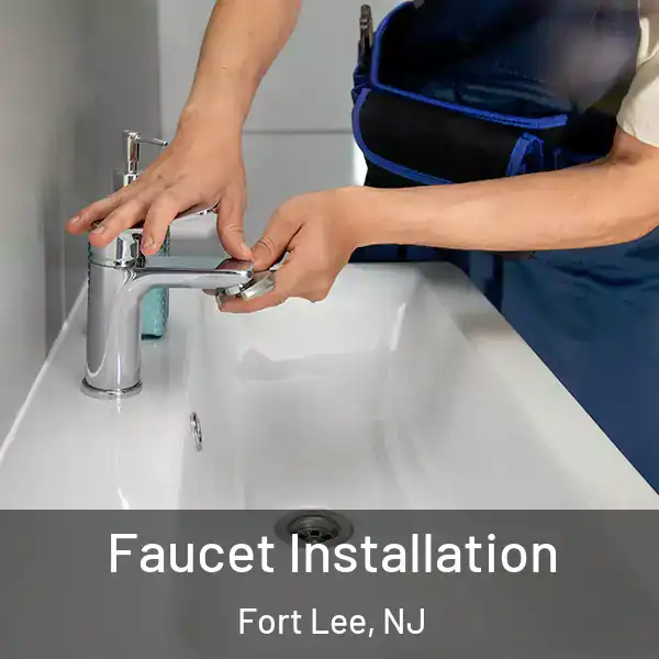  Faucet Installation Fort Lee, NJ