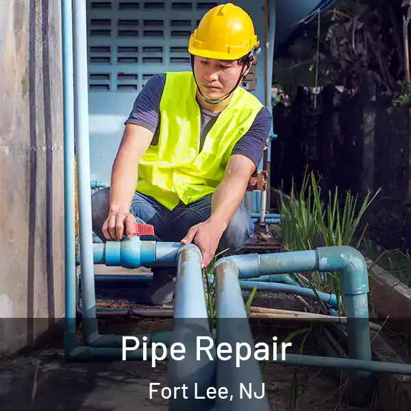  Pipe Repair Fort Lee, NJ