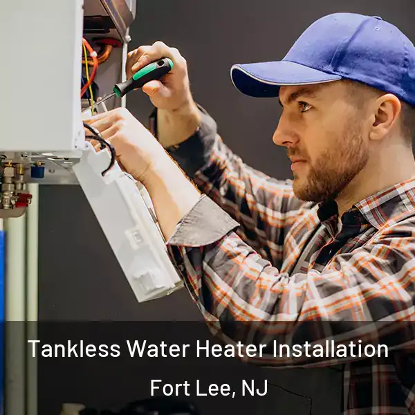  Tankless Water Heater Installation Fort Lee, NJ