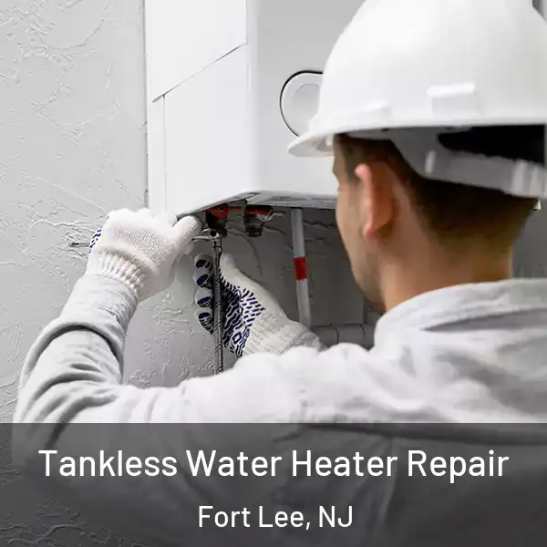  Tankless Water Heater Repair Fort Lee, NJ