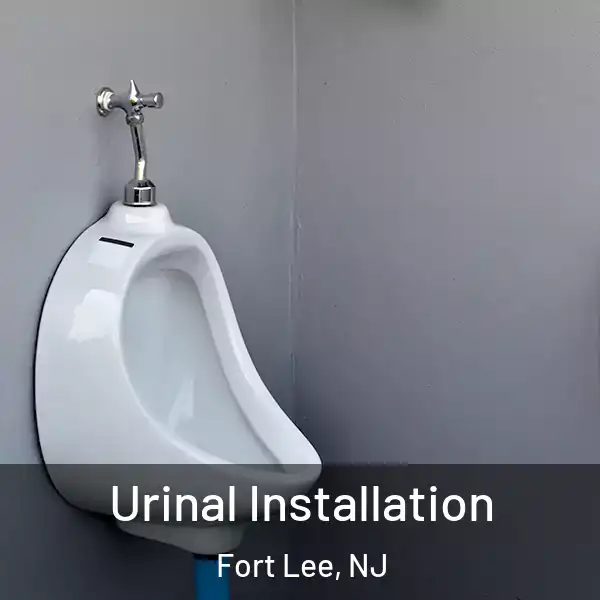  Urinal Installation Fort Lee, NJ