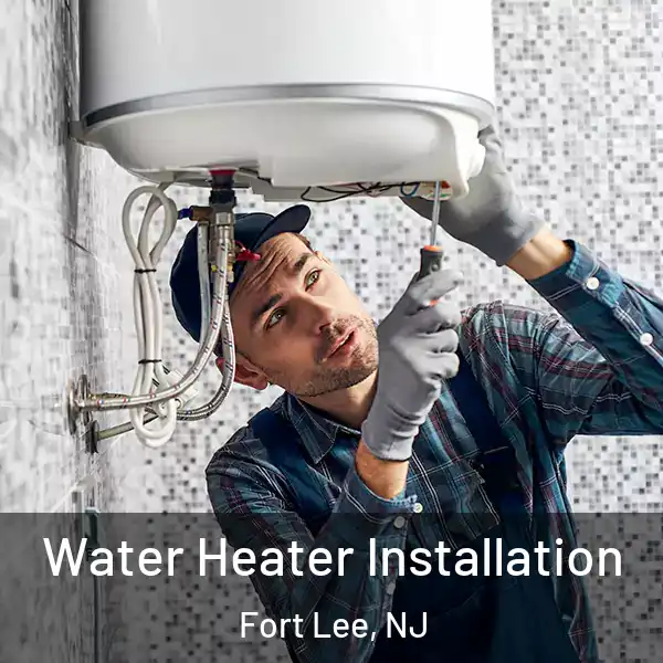  Water Heater Installation Fort Lee, NJ