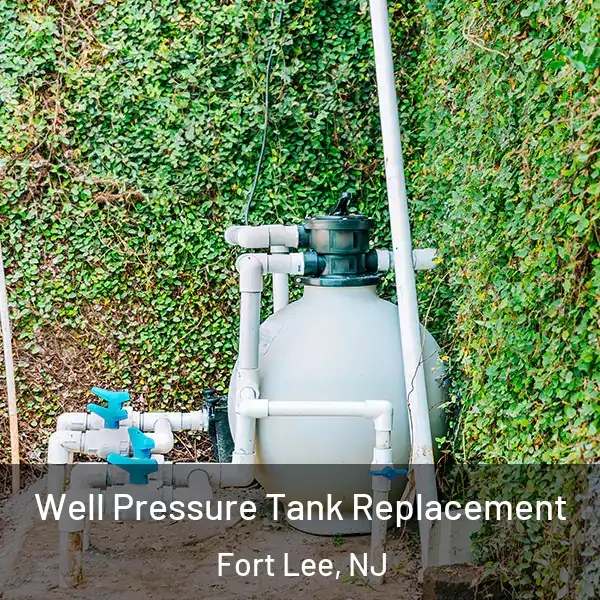  Well Pressure Tank Replacement Fort Lee, NJ